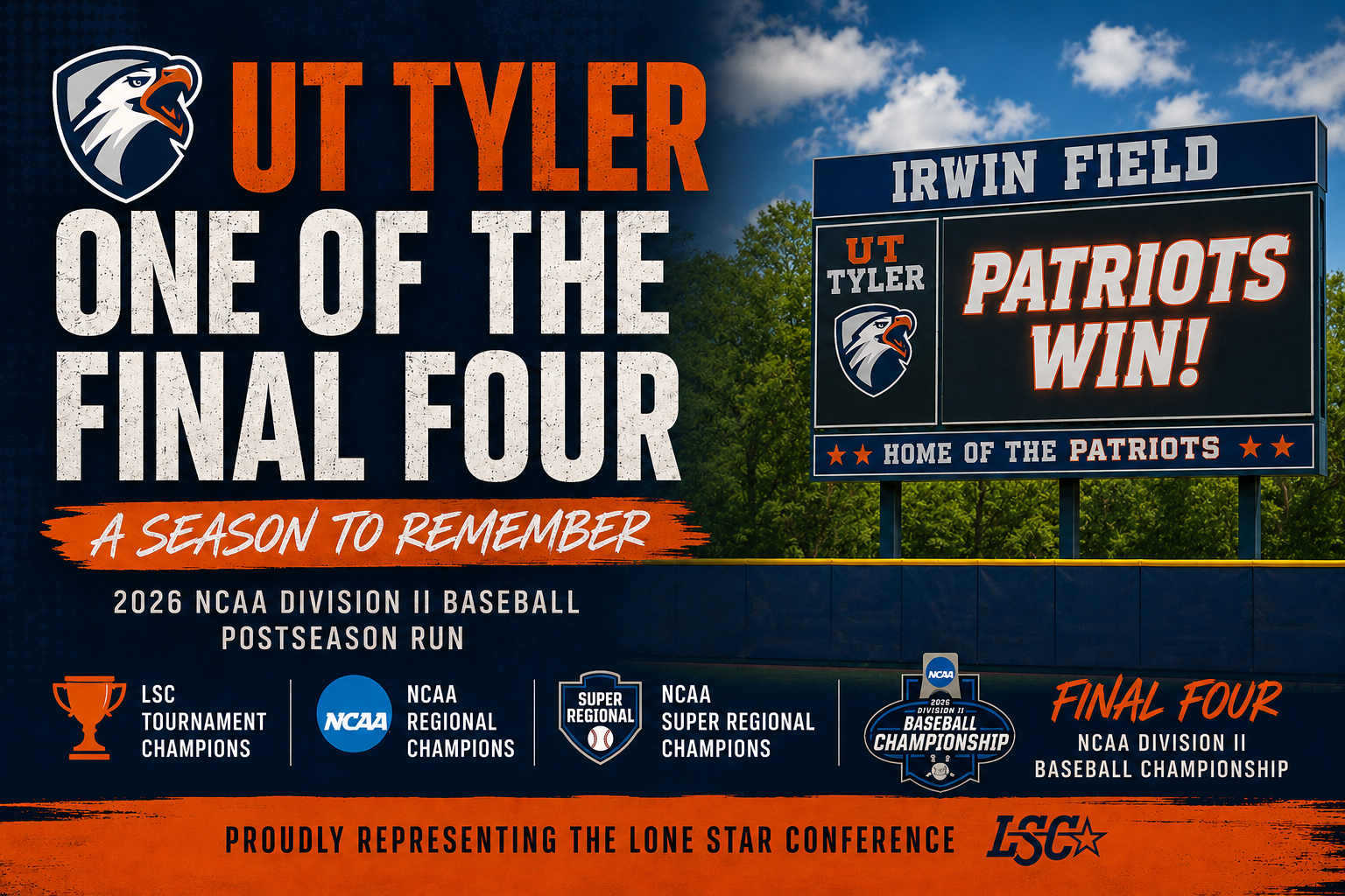 UT Tyler NCAA Division II baseball postseason graphic featuring the Patriots logo, Irwin Field scoreboard, and the headline “UT Tyler: One of the Final Four.” The image highlights UT Tyler's 2026 postseason accomplishments, including Lone Star Conference Tournament Champions, NCAA Regional Champions, NCAA Super Regional Champions, and a Final Four appearance at the NCAA Division II Baseball Championship.